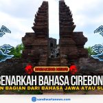 Doc. Gerbang khas arsitektur Cirebon berdiri megah sebagai saksi bisu sejarah panjang percampuran budaya di pesisir utara Jawa. Bahasa Cirebon lahir dari percampuran sembilan suku yang mendiami wilayah Caruban (Cirebon) pada masa awal, menjadikannya unik dan berbeda dari bahasa Jawa maupun Sunda. (Foto Dokumentasi: sandiwartanews.com).