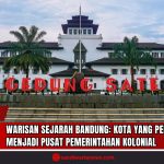 Doc. Gedung Sate di Bandung, Jawa Barat, sebuah bangunan bersejarah yang merupakan warisan pemerintahan kolonial Belanda. Gedung ini menjadi simbol dari perencanaan kota Bandung pada masa kolonial, yang dirancang sebagai pusat pemerintahan dan permukiman bagi pejabat kolonial. Gambar tersebut merefleksikan jejak sejarah kolonial di Bandung dan bagaimana kota ini berkembang hingga saat ini. (Foto: SandiWartaNews.com).