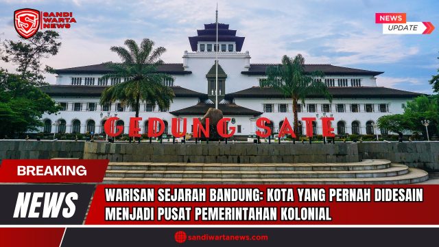 Doc. Gedung Sate di Bandung, Jawa Barat, sebuah bangunan bersejarah yang merupakan warisan pemerintahan kolonial Belanda. Gedung ini menjadi simbol dari perencanaan kota Bandung pada masa kolonial, yang dirancang sebagai pusat pemerintahan dan permukiman bagi pejabat kolonial. Gambar tersebut merefleksikan jejak sejarah kolonial di Bandung dan bagaimana kota ini berkembang hingga saat ini. (Foto: SandiWartaNews.com).