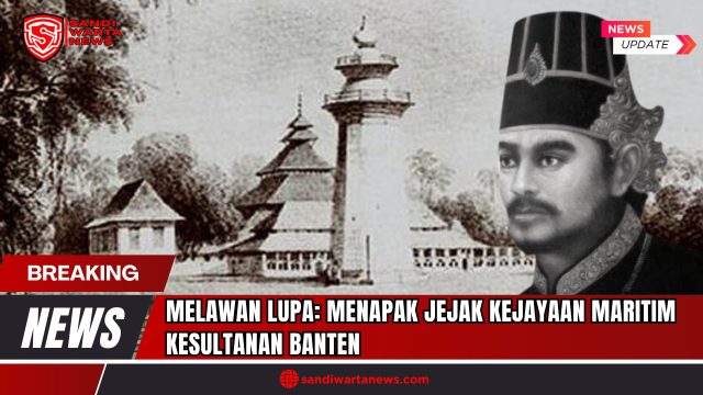 Doc. Ilustrasi berita menampilkan potret Sultan Ageng Tirtayasa, salah satu tokoh besar Kesultanan Banten yang dikenal sebagai pemimpin tegas dan berwawasan maritim, berdampingan dengan latar Masjid Agung Banten dan Menara Banten Lama, simbol kejayaan peradaban Islam dan pusat perdagangan internasional di abad ke-17. Visual ini menggambarkan semangat keterbukaan, kekuatan diplomasi, serta identitas Banten sebagai salah satu pusat kekuasaan maritim terbesar di Asia Tenggara. (Iustrasi: SandiWartaNews).