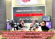 Doc. Pemerintah Kabupaten Tanah Bumbu menunjukkan komitmen yang kuat terhadap akar perekonomiannya: desa. Melalui Dinas Pemberdayaan Masyarakat dan Desa [poto:IR]