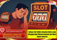 Bahaya Slot Online Ancaman Nyata yang Menggerogoti Mental Ekonomi dan Masa Depan Generasi