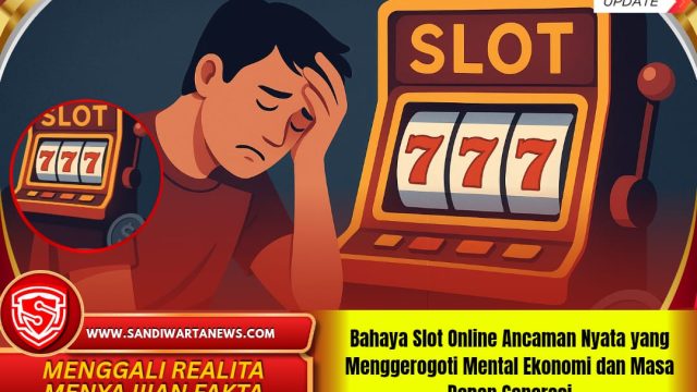 Bahaya Slot Online Ancaman Nyata yang Menggerogoti Mental Ekonomi dan Masa Depan Generasi