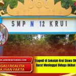 Tragedi di Sekolah Krui Siswa SMPN 12 Pesisir Barat Meninggal Diduga Akibat Perkelahian