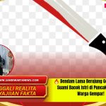 Dendam Lama Berujung Golok Mantan Suami Bacok Istri di Puncak Kuningan Warga Gempar!